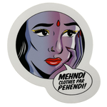 Circular sticker with a stylized face and 'Mehndi Clothes Par Pehendi!' text on a white background