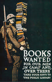 Poster shown: "Books wanted for our men in camp and 'over there' — Take your gifts to the public library," proposes an image of a doughboy balancing a stack of volumes