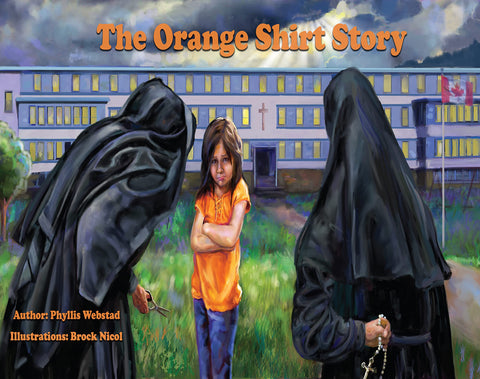 The Orange Shirt Story: The True Story of Orange Shirt Day