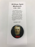 Button with portrait of William Lyon Mackenzie on paper with quote